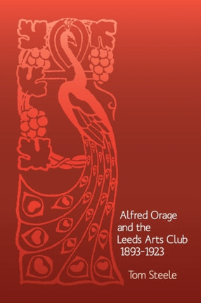 Alfred Orage and the Leeds Arts Club 1893  1923