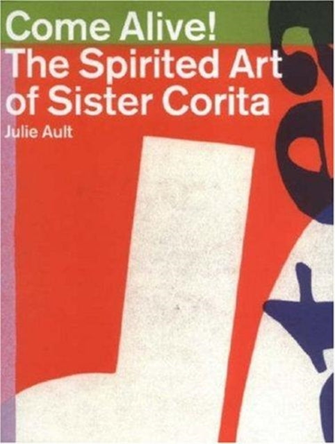 Come Alive: The Spirited Art of Sister Corita