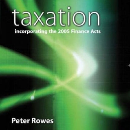 Taxation: Incorporating Finance Acts: 2005