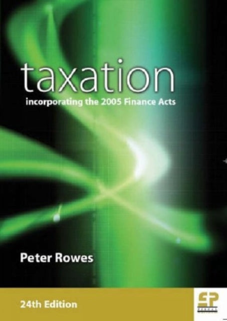 Taxation: Incorporating Finance Acts: 2005