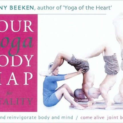 Your Yoga Bodymap for Vitality: Move and Reinvigorate Body and Mind