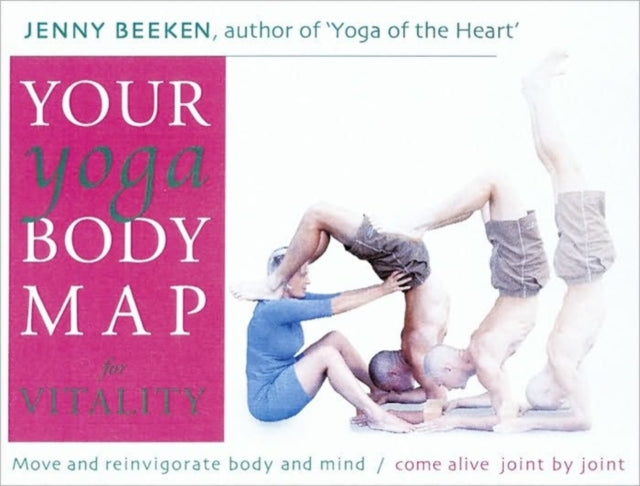 Your Yoga Bodymap for Vitality: Move and Reinvigorate Body and Mind