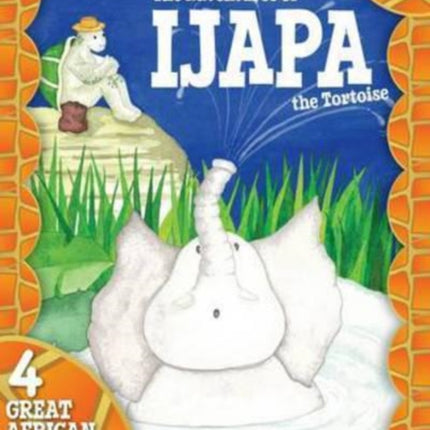 The Adventures of Ijapa the Tortoise