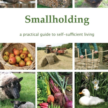 Smallholding A practical guide to selfsufficient living