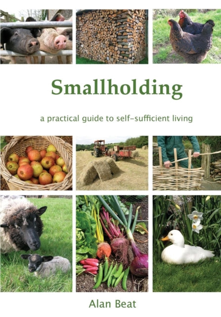 Smallholding A practical guide to selfsufficient living