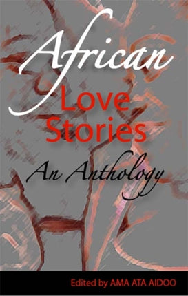 African Love Stories: An Anthology