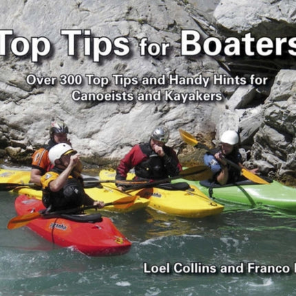 Top Tips for Boaters: Over 300 Top Tips and Handy Hints for Canoeists and Kayakers