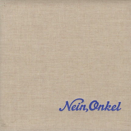 Ed Jones and Timothy Prus: Nein, Onkel: Snapshots From Another Front 1938-1945