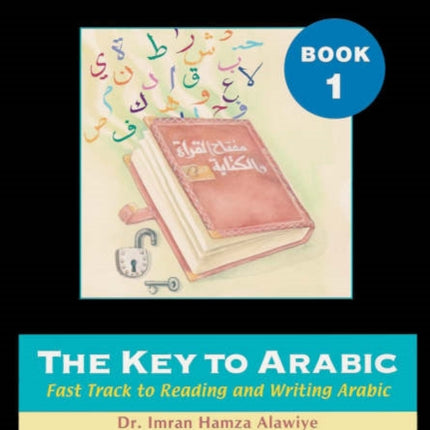 The Key to Arabic Bk 1 Fast Track to Reading and