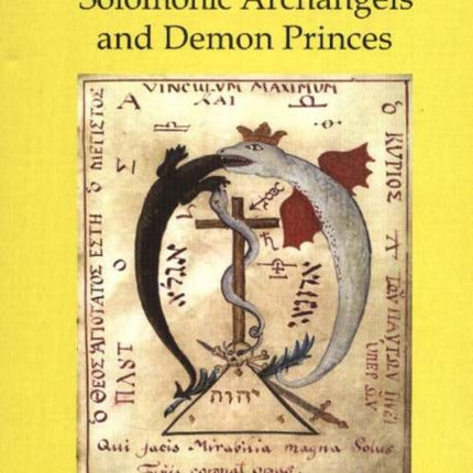 Keys to the Gateway of Magic: Summoning the Solomonic Archangels & Demon Princes