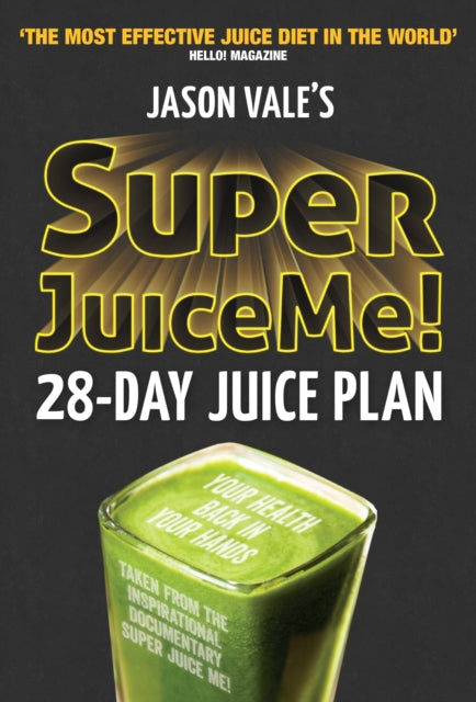 Super Juice Me!: 28 Day Juice Plan