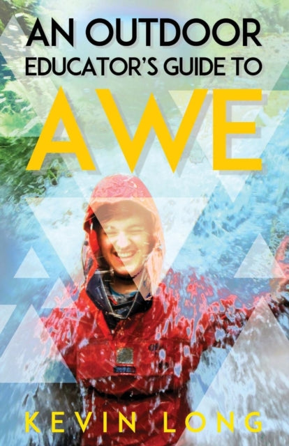 An Outdoor Educators Guide to Awe Understanding High Impact Learning