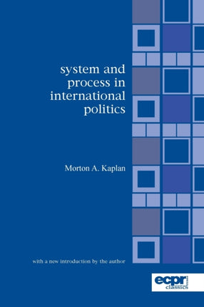 System and Process in International Politics ECPR Press Classics