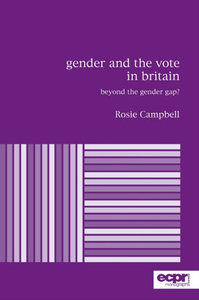 Gender and the Vote in Britain Beyond the Gender Gap