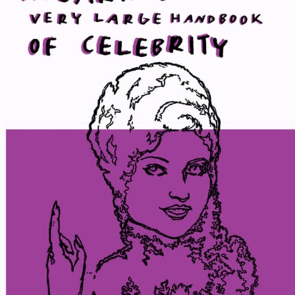 Hogarth's Very Large Handbook Of Celebrity