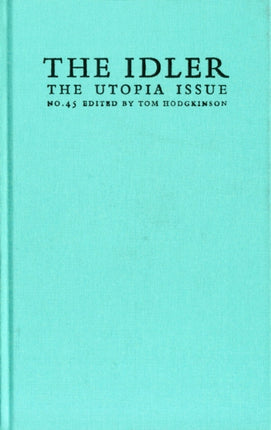 The Idler: v. 45: Utopia Issue