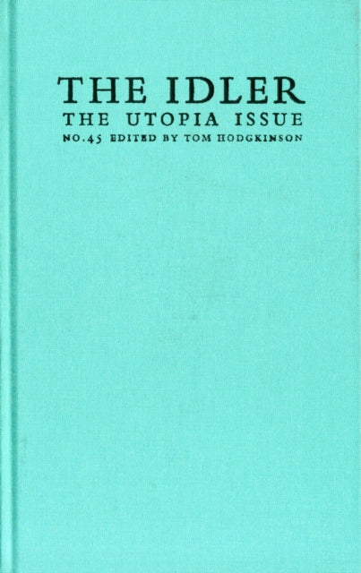 The Idler: v. 45: Utopia Issue