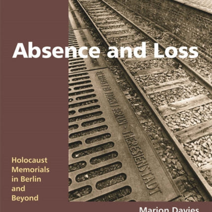 Absence and Loss: Holocaust Memorials in Berlin and Beyond