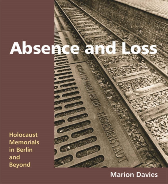 Absence and Loss: Holocaust Memorials in Berlin and Beyond