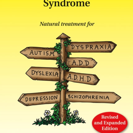 Gut and Psychology Syndrome: Natural Treatment for Autism, Dyspraxia, A.D.D., Dyslexia, A.D.H.D., Depression, Schizophrenia, 2nd Edition