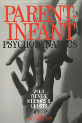ParentInfant Psychodynamics Wild Things Mirrors