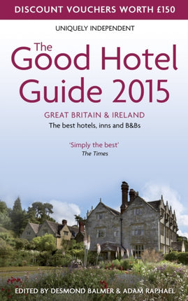 The Good Hotel Guide Great Britain  Ireland 2015