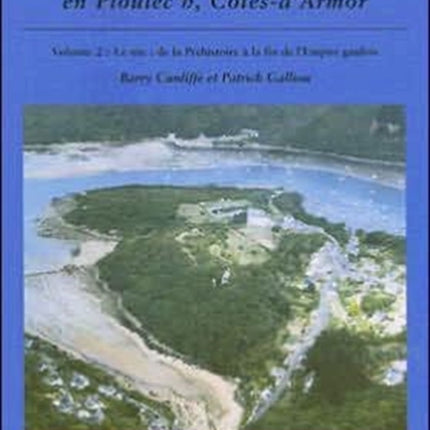 Les fouilles du Yaudet en Ploulec'h, Cotes-d'Armor, volume 2: Le site: de la Préhistoire à la fin de l'Empire gaulois