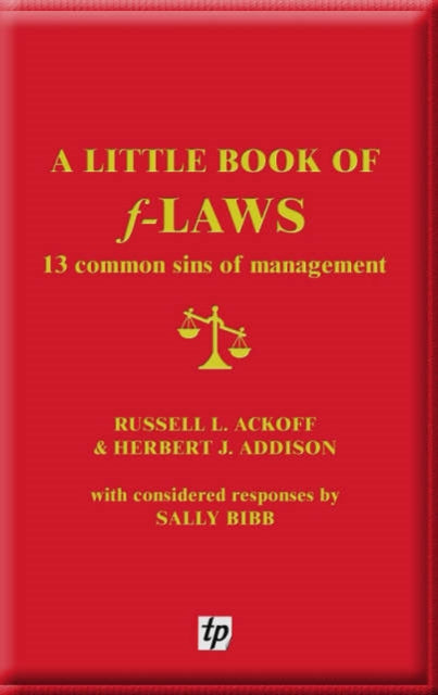 A Little Book of F-laws: 13 Common Sins of Management