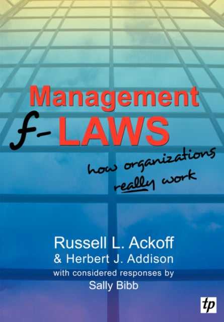 Management F-laws: How Organizations Really Work