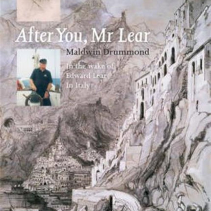 After You, Mr Lear: In the Wake of Edward Lear in Italy