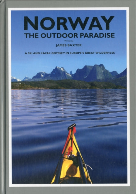 Norway the Outdoor Paradise: A Ski and Kayak Odyssey in Europe's Great Wilderness