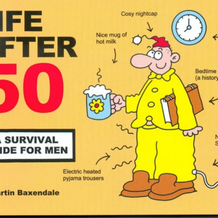 Life After 50 A Survival Guide for Men