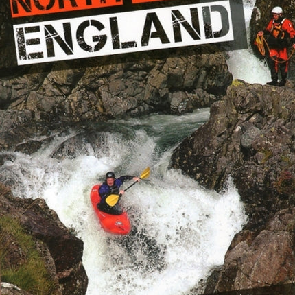 Canoe & Kayak Guide to North West England: Of White Water Lake District