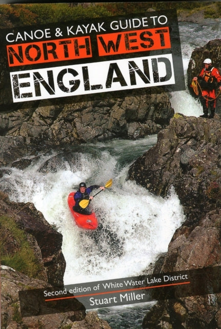 Canoe & Kayak Guide to North West England: Of White Water Lake District