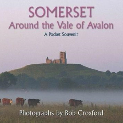 SOMERSET: Around the Vale of Avalon