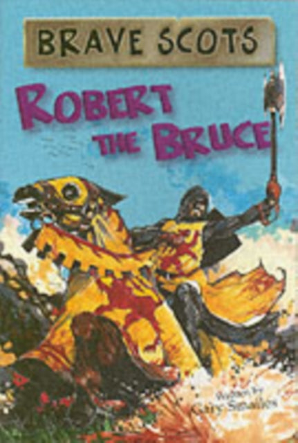 Brave Scots: Robert the Bruce