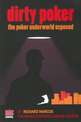 Dirty Poker The Poker Underworld Exposed