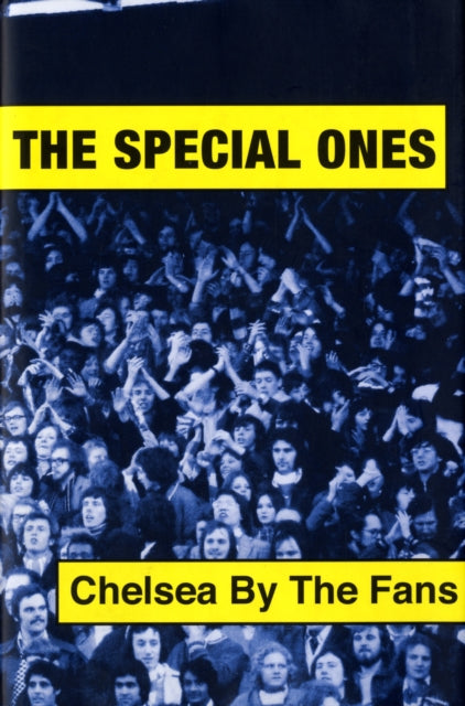 The Special Ones: Chelsea By The Fans