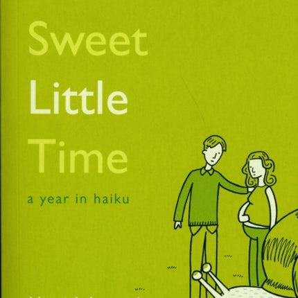 Our Sweet Little Time: A Year in Haiku