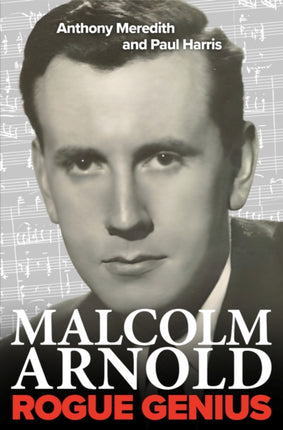 Malcolm Arnold Rogue Genius