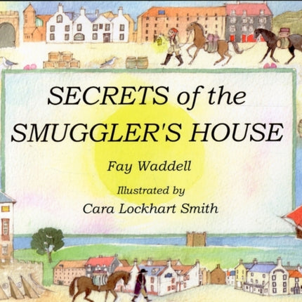 Secrets of the Smugglers House