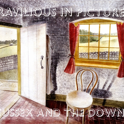 Ravilious in Pictures: 1: Sussex and the Downs