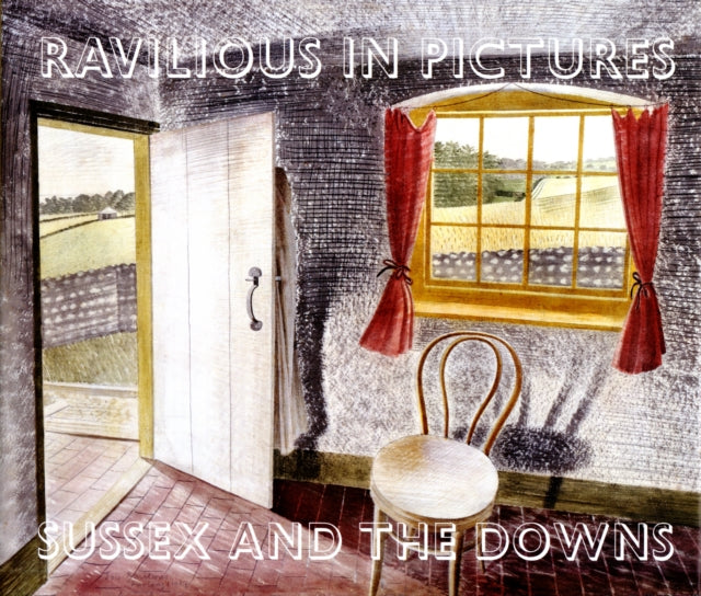 Ravilious in Pictures: 1: Sussex and the Downs