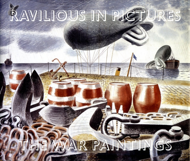 Ravilious in Pictures The War Paintings