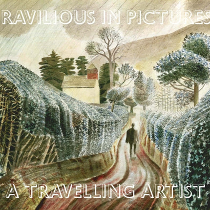 Ravilious in Pictures 4 A Travelling Artist