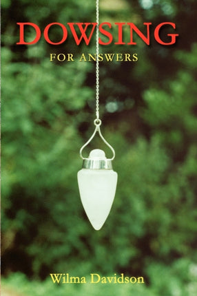 Dowsing For Answers