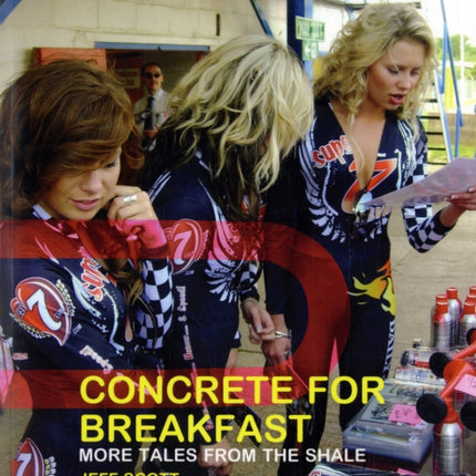 Concrete for Breakfast: More Tales from the Shale