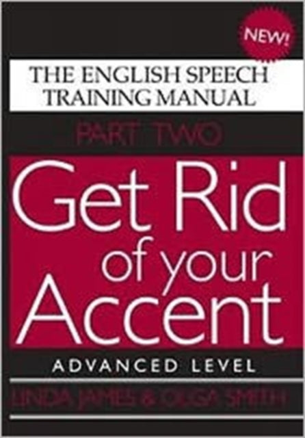 Get Rid of Your Accent: The English Speech Training Manual: Pt. 2: Advanced Level