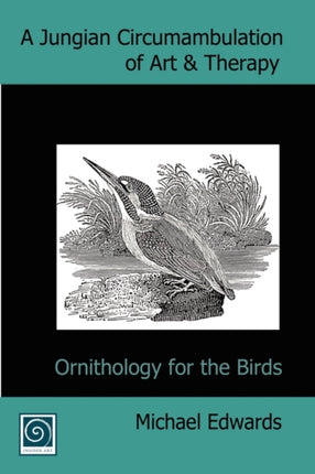 A Jungian Circumambulation of Art  Therapy Ornithology for the Birds