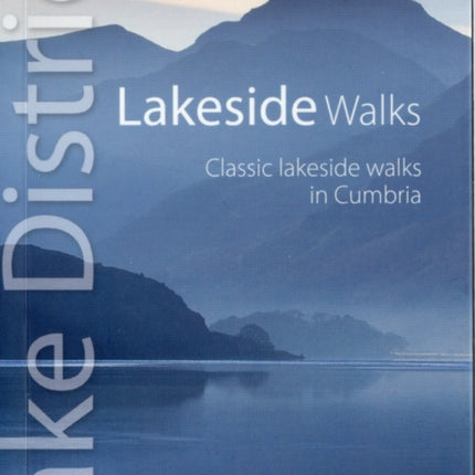 Lakeside Walks: Classic Lakeside Walks in Cumbria